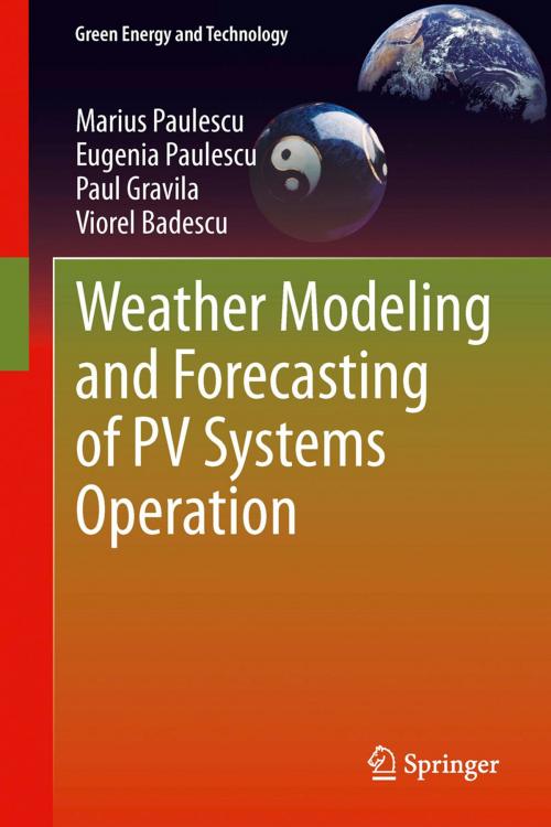 Cover of the book Weather Modeling and Forecasting of PV Systems Operation by Marius Paulescu, Eugenia Paulescu, Paul Gravila, Viorel Badescu, Springer London