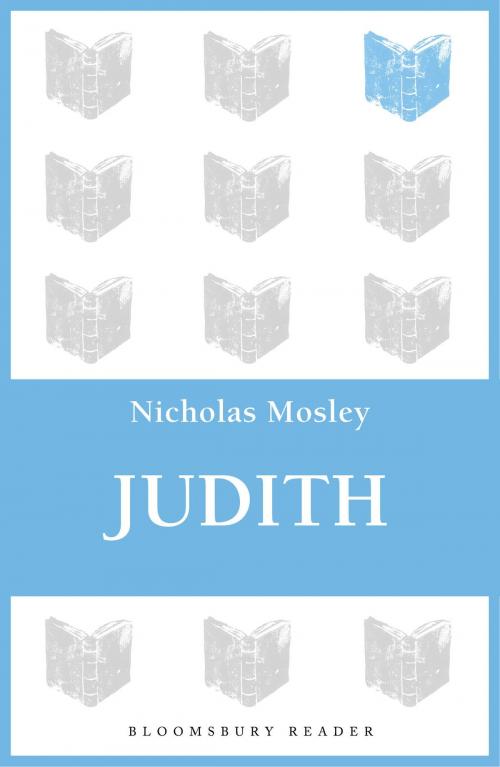 Cover of the book Judith by Nicholas Mosley, Bloomsbury Publishing