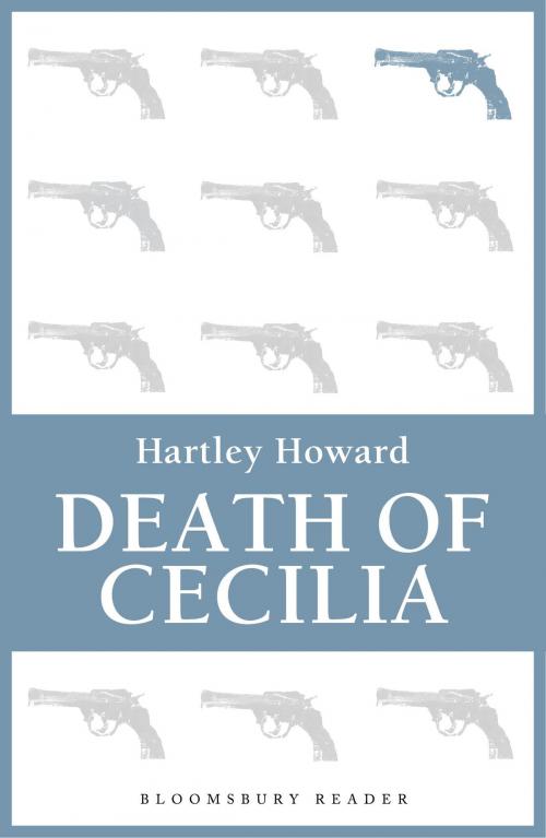 Cover of the book Death of Cecilia by Hartley Howard, Bloomsbury Publishing