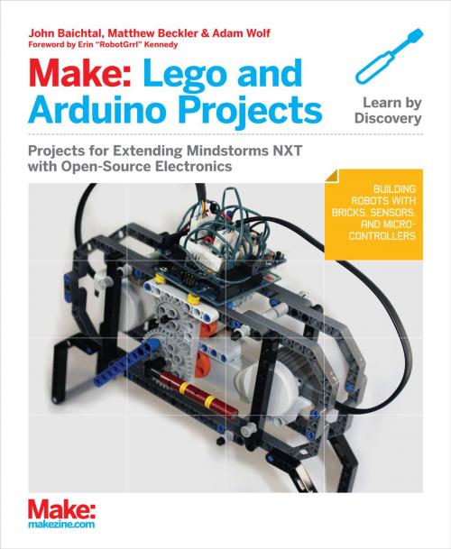Cover of the book Make: Lego and Arduino Projects by John Baichtal, Matthew Beckler, Adam Wolf, Maker Media, Inc
