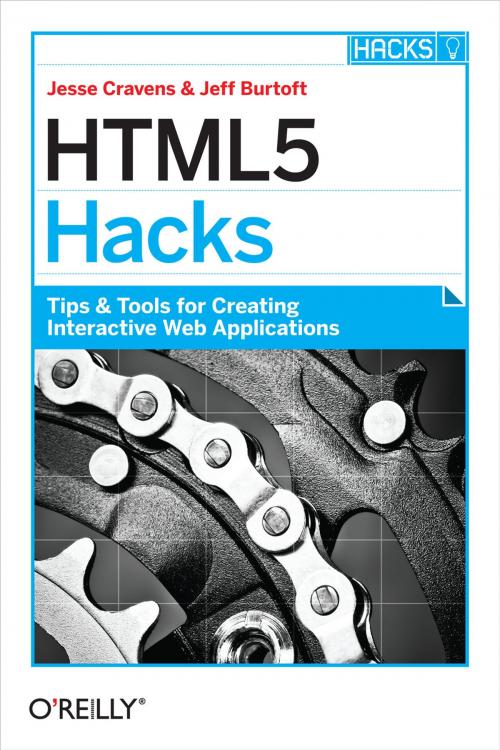 Cover of the book HTML5 Hacks by Jesse Cravens, Jeff Burtoft, O'Reilly Media