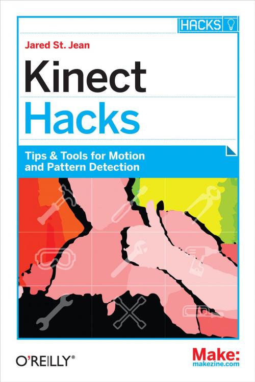 Cover of the book Kinect Hacks by Jared St. Jean, O'Reilly Media