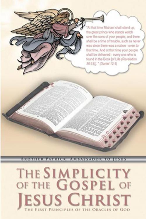 Cover of the book The Simplicity of the Gospel of Jesus Christ by Brother Patrick Ambassador for Jesus, WestBow Press
