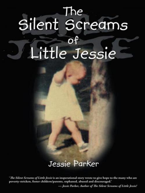 Cover of the book The Silent Screams of Little Jessie by Jessie Parker, WestBow Press