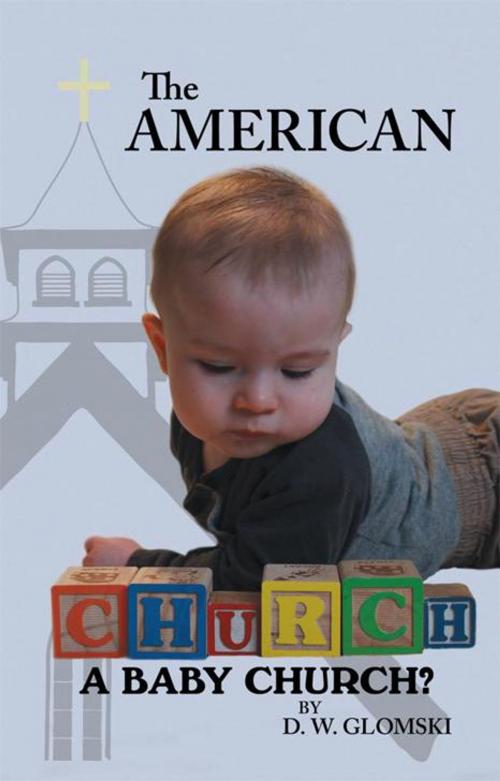 Cover of the book The American Church by D. W. Glomski, WestBow Press