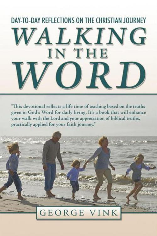 Cover of the book Walking in the Word by Greorge Vink, WestBow Press