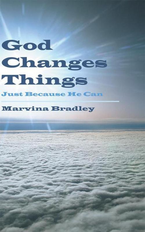Cover of the book God Changes Things by Marvina Bradley, WestBow Press