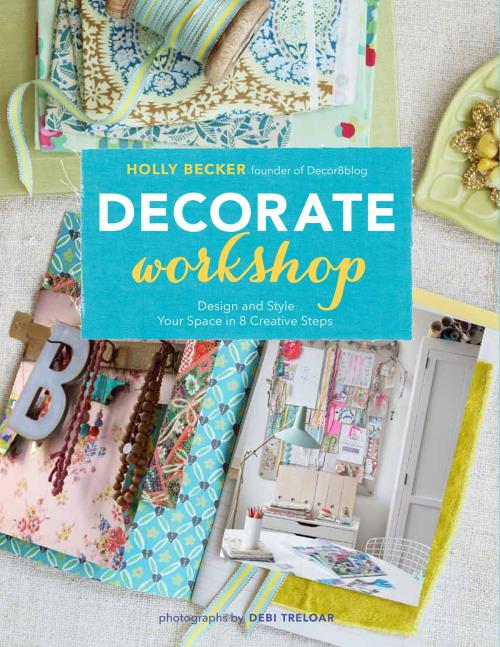 Cover of the book Decorate Workshop by Holly Becker, Chronicle Books LLC