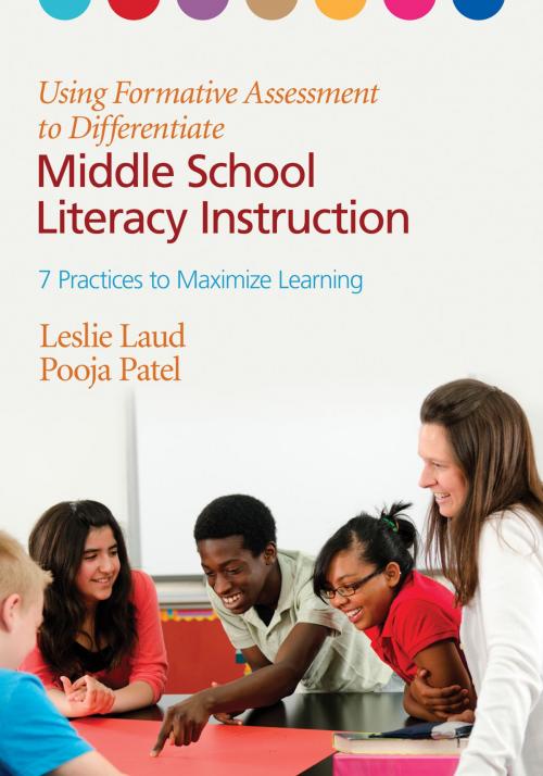 Cover of the book Using Formative Assessment to Differentiate Middle School Literacy Instruction by Leslie E. Laud, Pooja Patel, SAGE Publications