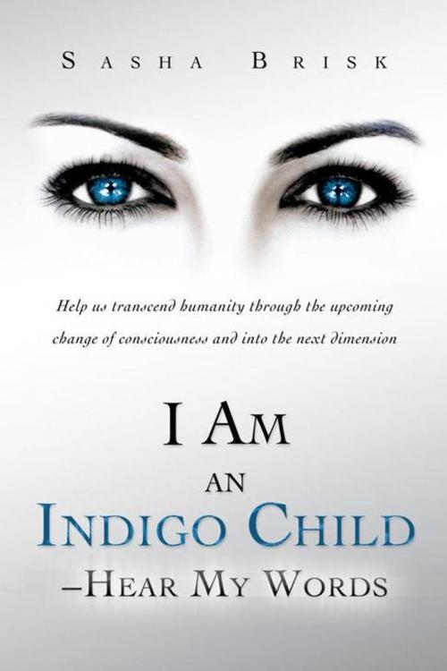 Cover of the book I Am an Indigo Child – Hear My Words by Sasha Brisk, Balboa Press AU