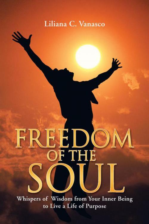 Cover of the book Freedom of the Soul by Liliana C. Vanasco, Balboa Press AU