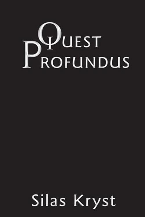 Cover of the book Quest Profundus by Silas Kryst, Balboa Press