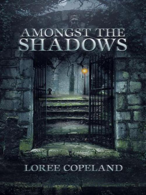 Cover of the book Amongst the Shadows by Loree Copeland, Balboa Press