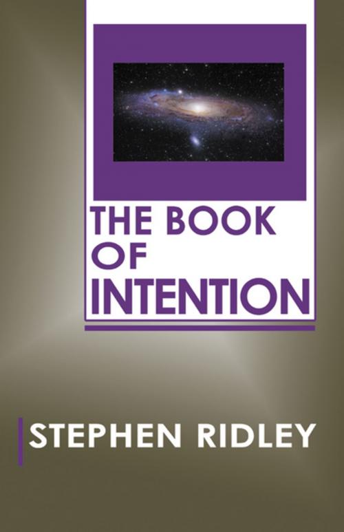 Cover of the book The Book of Intention by Stephen Ridley, Balboa Press