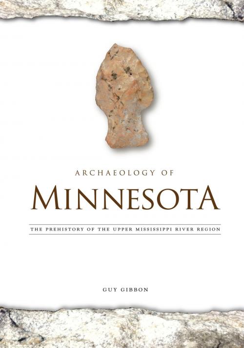 Cover of the book Archaeology of Minnesota by Guy Gibbon, University of Minnesota Press