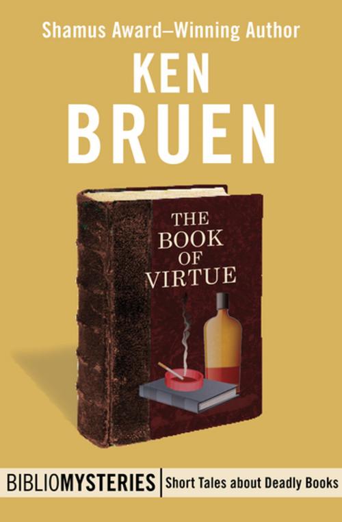 Cover of the book The Book of Virtue by Ken Bruen, MysteriousPress.com/Open Road