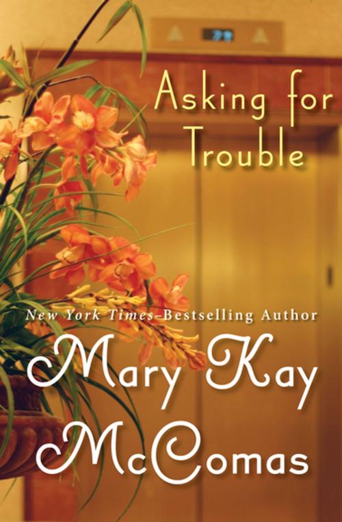 Cover of the book Asking for Trouble by Mary Kay McComas, Open Road Media