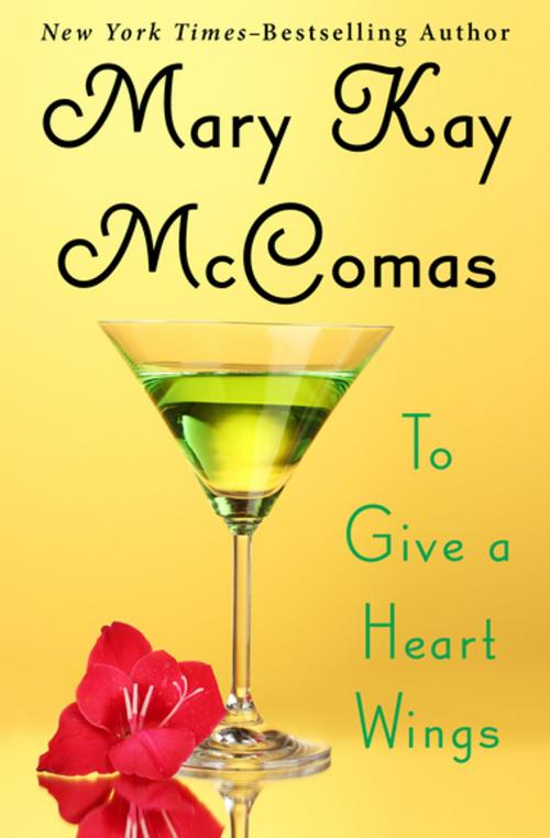 Cover of the book To Give a Heart Wings by Mary Kay McComas, Open Road Media