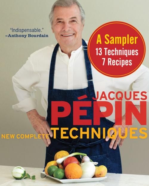 Cover of the book Jacques Pépin New Complete Techniques Sampler by Jacques Pépin, Black Dog & Leventhal Publishers