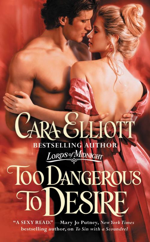 Cover of the book Too Dangerous to Desire by Cara Elliott, Grand Central Publishing
