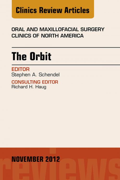Cover of the book The Orbit, An Issue of Oral and Maxillofacial Surgery Clinics - E-Book by Stephen A. Schendel, MD, DDS, FACS, Elsevier Health Sciences