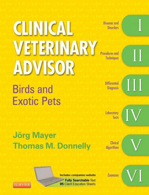 Cover of the book Clinical Veterinary Advisor - E-Book by Joerg Mayer, Dr.med.vet., M.Sc. Dip. ABVP (exotic companion mammal), DECZM (small mammal), Thomas M. Donnelly, BVSc, DACLAM, Elsevier Health Sciences