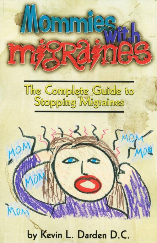 Cover of the book Mommies With Migraines by Kevin L. Darden D.C., ebookit