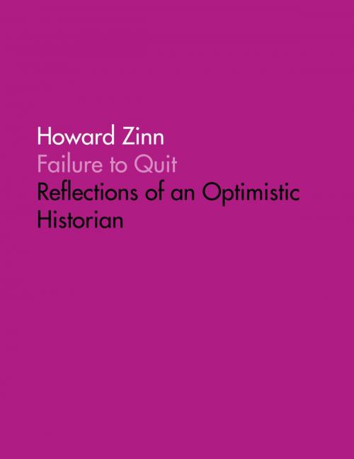 Cover of the book Failure to Quit: Reflections of an Optimistic Historian by Howard Zinn, ebookit