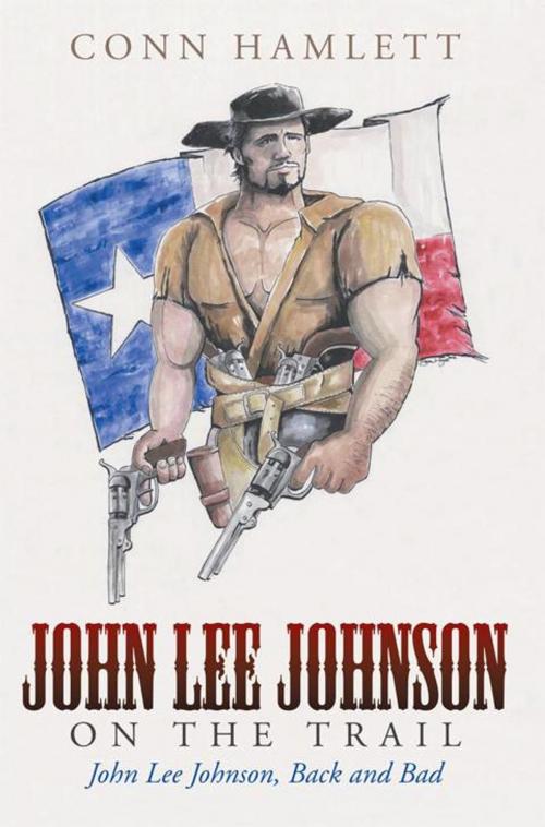 Cover of the book John Lee Johnson on the Trail by Conn Hamlett, Abbott Press