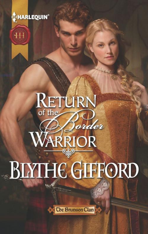 Cover of the book Return of the Border Warrior by Blythe Gifford, Harlequin