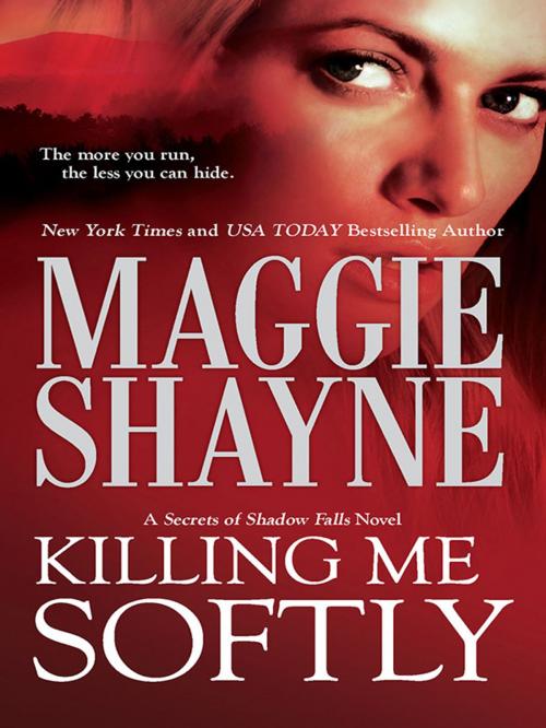 Cover of the book Killing Me Softly by Maggie Shayne, MIRA Books