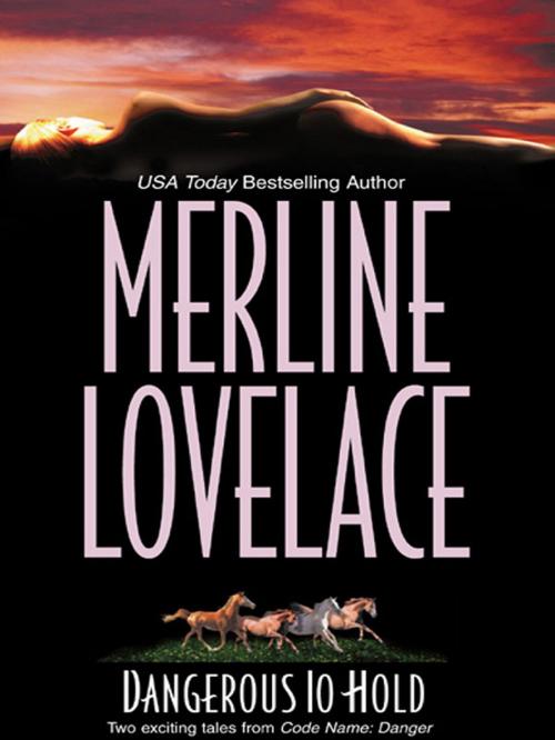Cover of the book Dangerous to Hold by Merline Lovelace, Silhouette