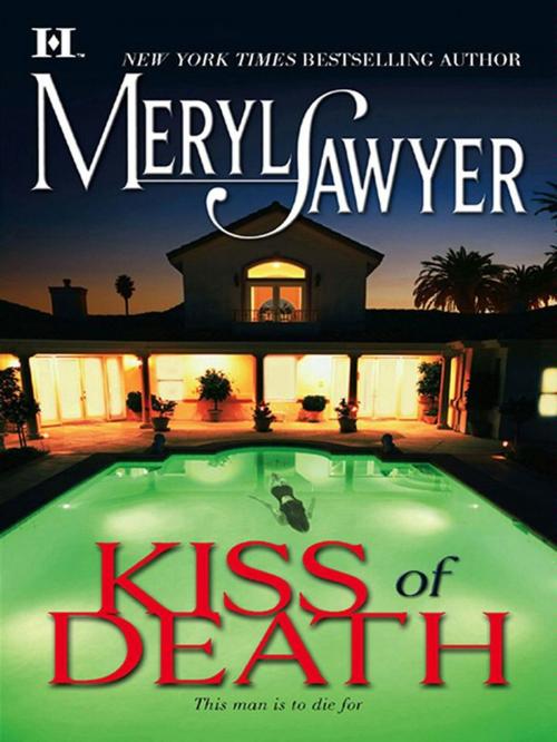 Cover of the book Kiss of Death by Meryl Sawyer, HQN Books