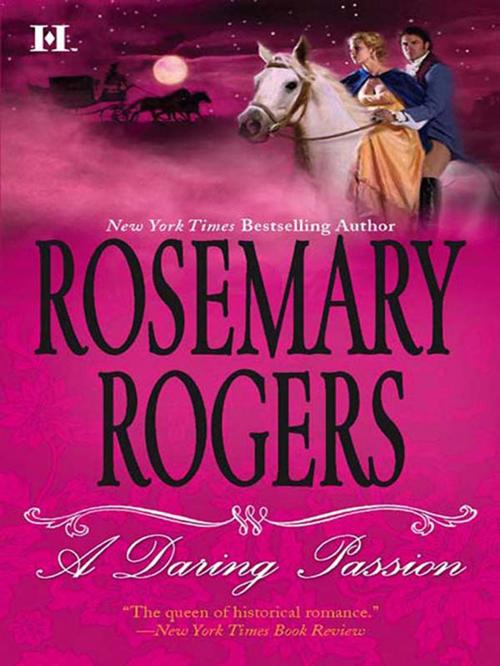 Cover of the book A Daring Passion by Rosemary Rogers, HQN Books