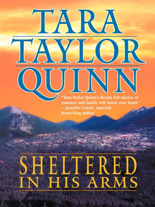Cover of the book SHELTERED IN HIS ARMS by Tara Taylor Quinn, Harlequin