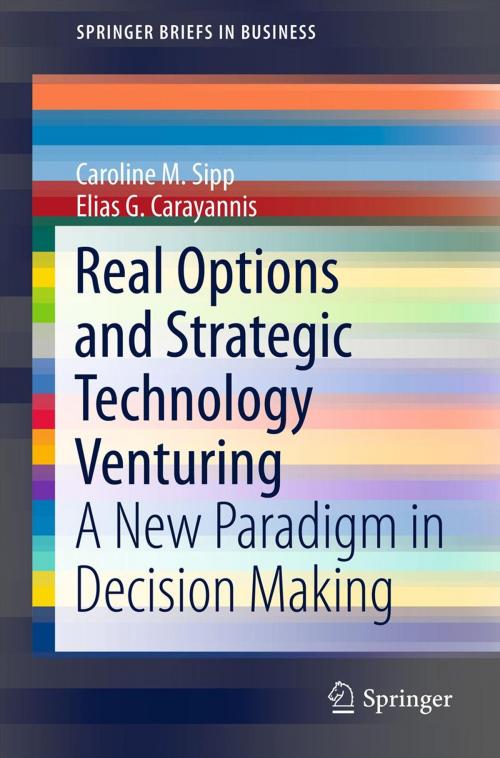 Cover of the book Real Options and Strategic Technology Venturing by Carayannis Elias G., Caroline M. Sipp, Springer New York