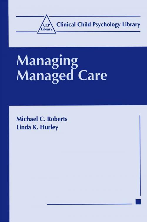 Cover of the book Managing Managed Care by Linda K. Hurley, Michael C. Roberts, Springer US