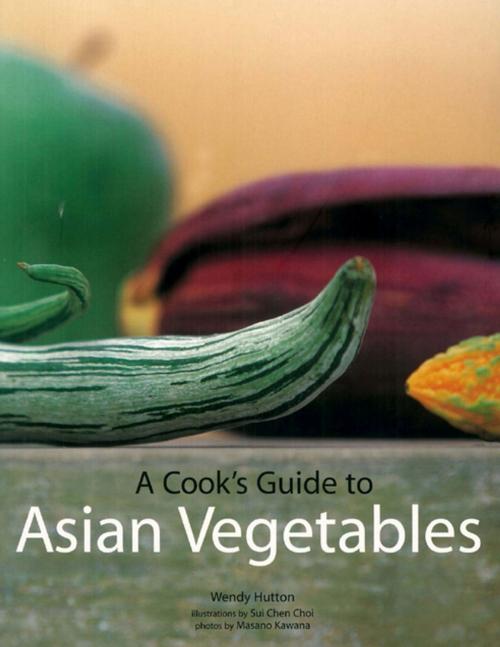 Cover of the book Cook's Guide to Asian Vegetables by Wendy Hutton, Tuttle Publishing