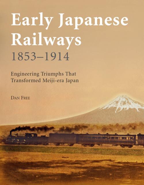 Cover of the book Early Japanese Railways 1853-1914 by Dan Free, Tuttle Publishing