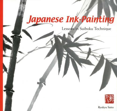Cover of the book Japanese Ink Painting by Ryukyu Saito, Tuttle Publishing