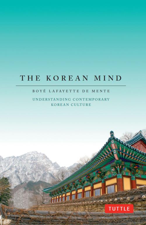 Cover of the book The Korean Mind by Boye Lafayette De Mente, Tuttle Publishing