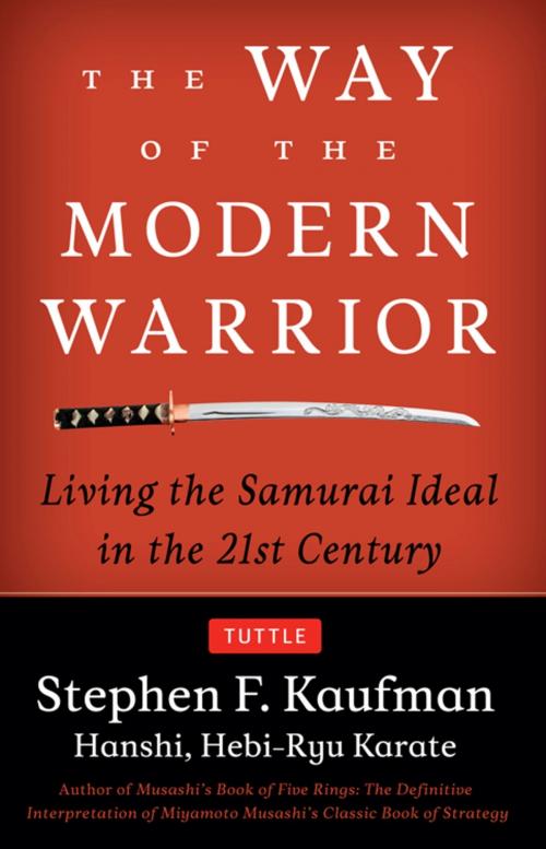 Cover of the book The Way of the Modern Warrior by Stephen F. Kaufman, Tuttle Publishing