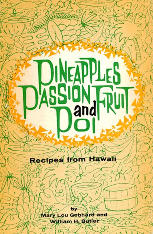 Cover of the book Pineapples Passion Fruit and Poi by Mary Lou Gebhard, William H Butler, Tuttle Publishing