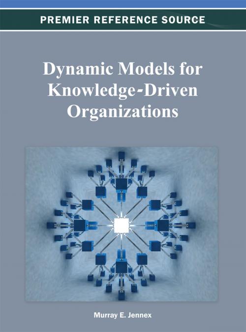 Cover of the book Dynamic Models for Knowledge-Driven Organizations by , IGI Global