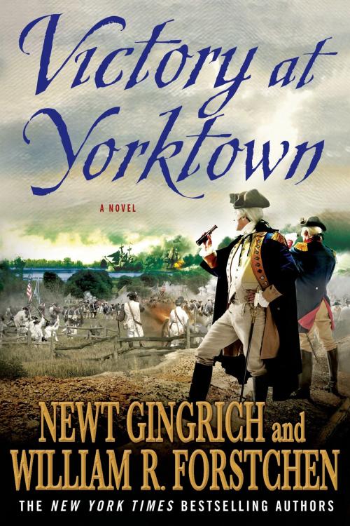 Cover of the book Victory at Yorktown by Newt Gingrich, William R. Forstchen, Albert S. Hanser, St. Martin's Press