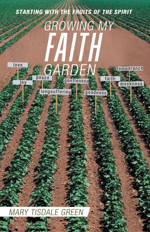 Cover of the book Growing My Faith Garden by Mary Tisdale Green, Trafford Publishing