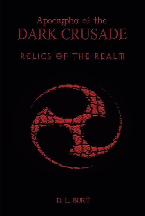 Cover of the book Apocrypha of the Dark Crusade by D. L. Burt, Trafford Publishing