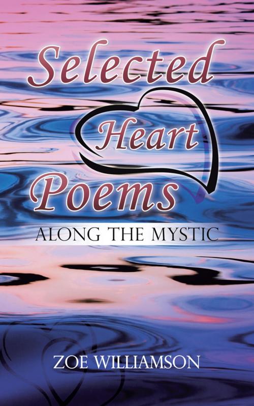 Cover of the book Selected Heart Poems by Zoe Williamson, Trafford Publishing