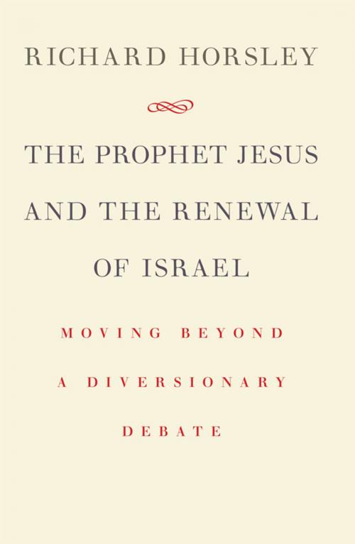 Cover of the book The Prophet Jesus and the Renewal of Israel by Richard Horsley, Wm. B. Eerdmans Publishing Co.