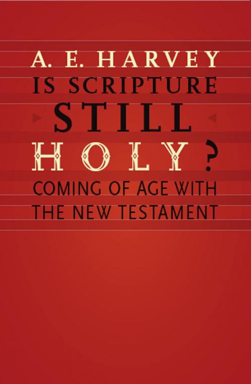 Cover of the book Is Scripture Still Holy? by A. E. Harvey, Wm. B. Eerdmans Publishing Co.